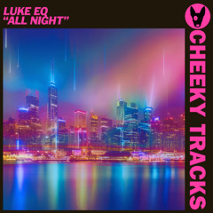 Luke EQ - All Night