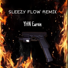 YHN Earvin X SleazyFlow REMIX