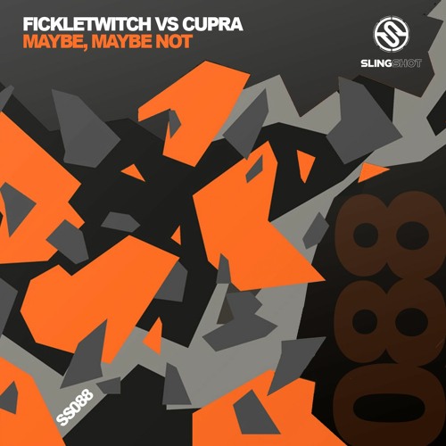 FickleTwich Vs Cupra - Maybe, Maybe Not (Slingshot Recordings)