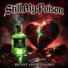Still My Poison ft.BiteMarks