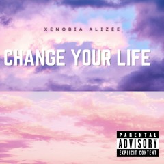 CHANGE YOUR LIFE