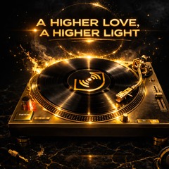 A Higher Love, A Higher Light