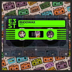 RHOOWAX X E3ST #012.wav