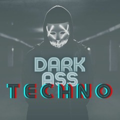 DARK. ASS. TECHNO.