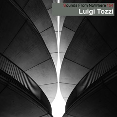 Sounds From NoWhere Podcast #154 - Luigi Tozzi