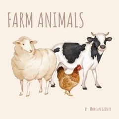 [GET] KINDLE 📨 Farm Animals by  Morgan Glover KINDLE PDF EBOOK EPUB