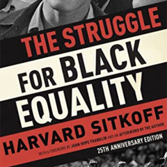 [READ] PDF ✔️ The Struggle for Black Equality by  Harvard Sitkoff &  John Hope Frankl