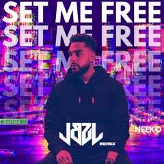 Neeko - Set Me Free (JBZL Remix)