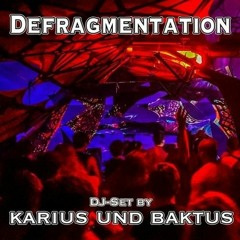 KARIUS UND BAKTUS @ DEFRAGMENTATION - 09.12.22