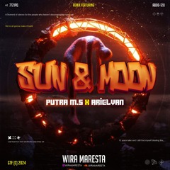 WM - SUN & MOON ( PUTRA M.S X ARIELVAN ) #SUPER DUPER EXPRESS!!!