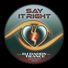 DJ Daddy Trance - Say It Right