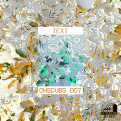 TEXT - SOMETHING LIKE DIS [OHSDUBS007]