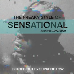The Freaky Style Of Sensational - Spaced Out by Supreme Low