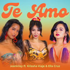 Te Amo (feat. Ella Cruz & Krissha Viaje)