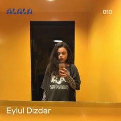ALALA 010 - Eylul Dizdar 24.05.2023