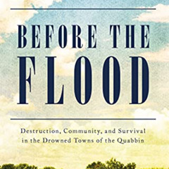 READ KINDLE 📗 Before the Flood: Destruction, Community, and Survival in the Drowned