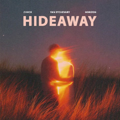 CHVCK & HORIZON - Hideaway (Feat. Yan Etchevary)
