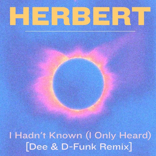 FREE DOWNLOAD: Herbert - I Hadn't Known (I Only Heard) [Dee & D-Funk Edit]