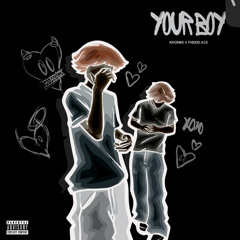Your Boy (sped up) - kronke x thekid.ACE