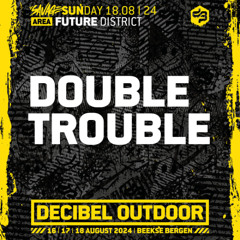 Double Trouble | Decibel outdoor 2024 | Future District | SAVAGE SUNDAY