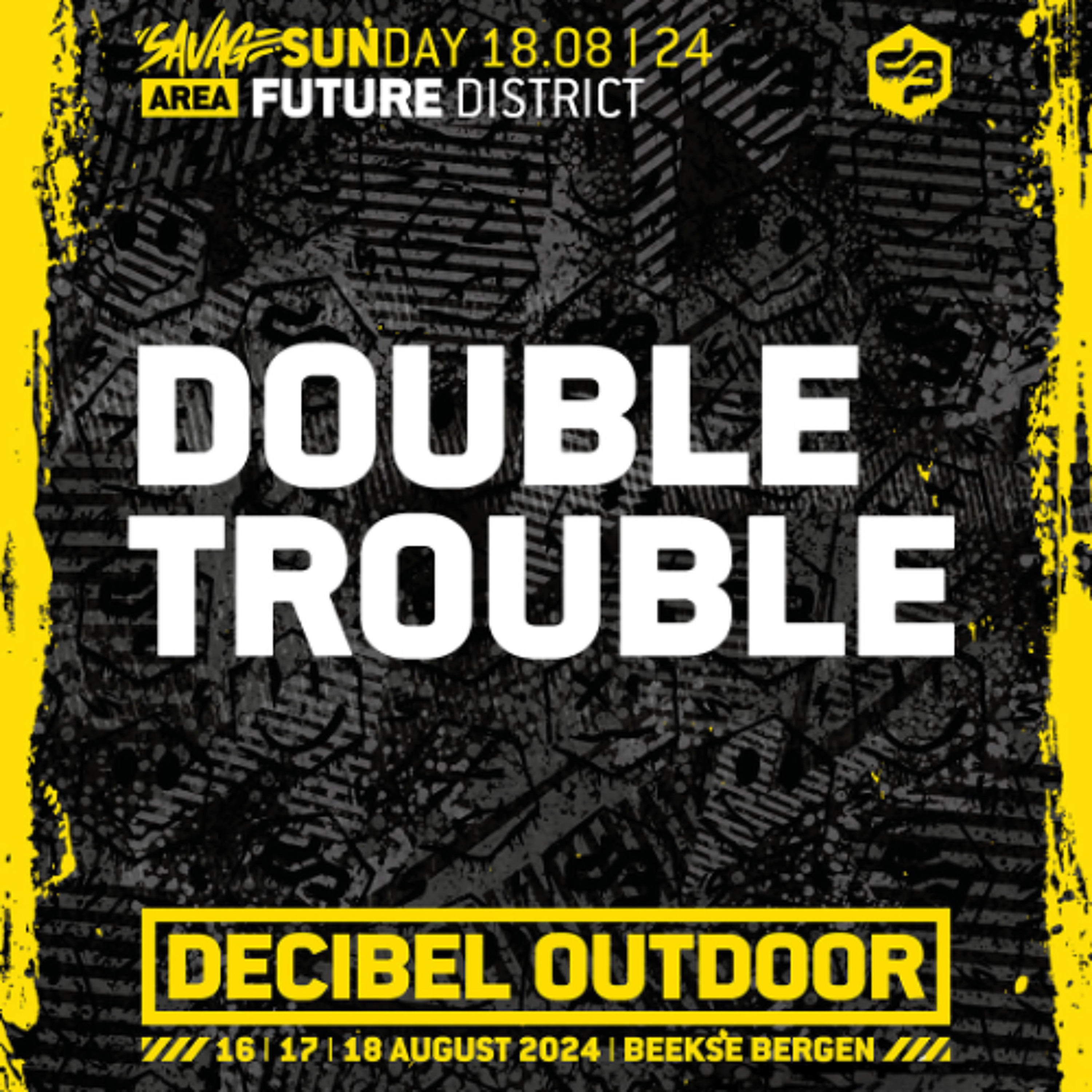 Double Trouble | Decibel outdoor 2024 | Future District | SAVAGE SUNDAY episode artwork