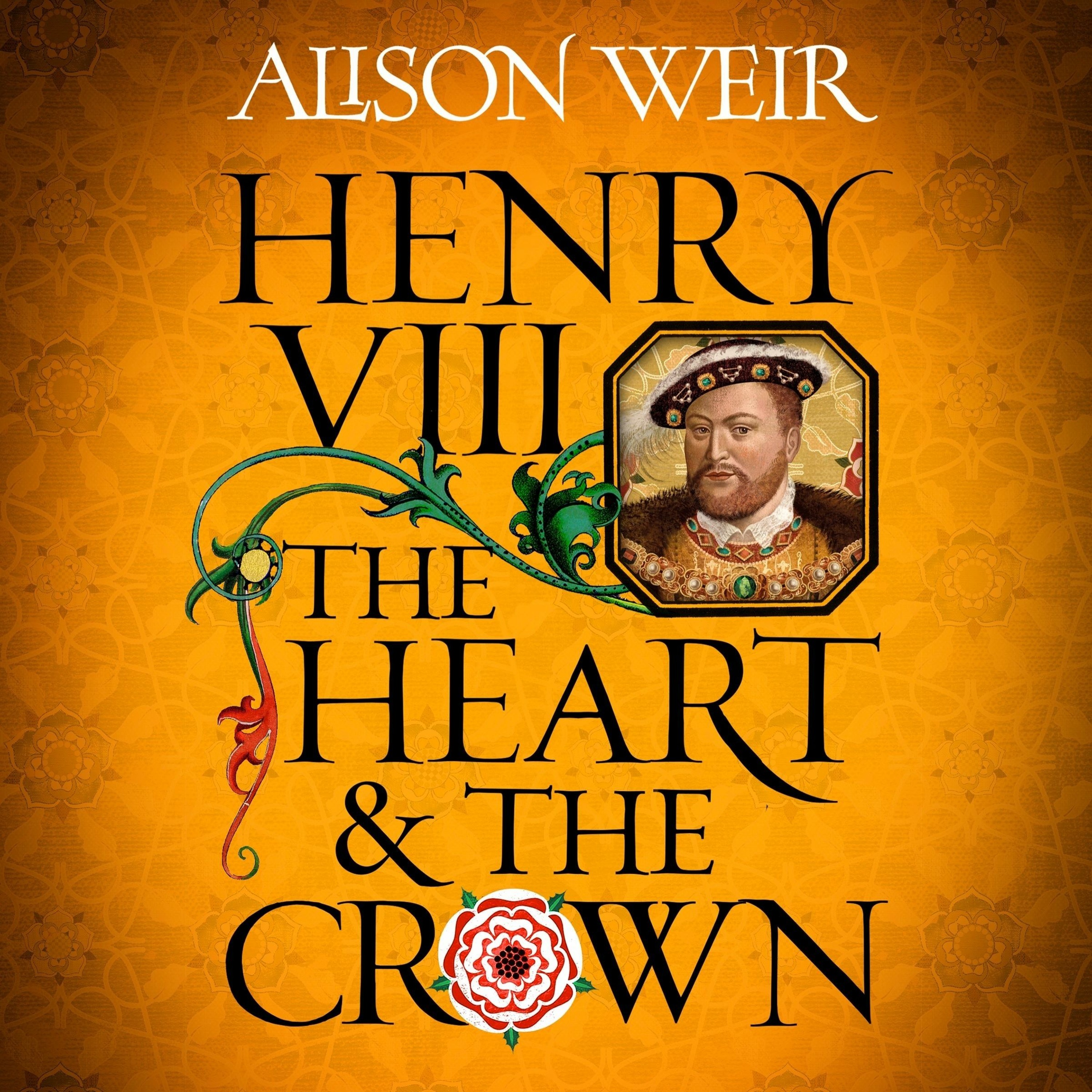 cover of episode HENRY VIII written by Alison Weir, narrated by Elliot Fitzpatrick - audiobook extract