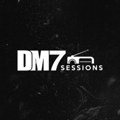 DM7 SESSIONS