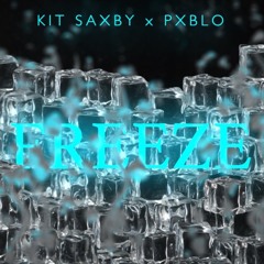 Kit Saxby - Freeze (feat. Pxblo)