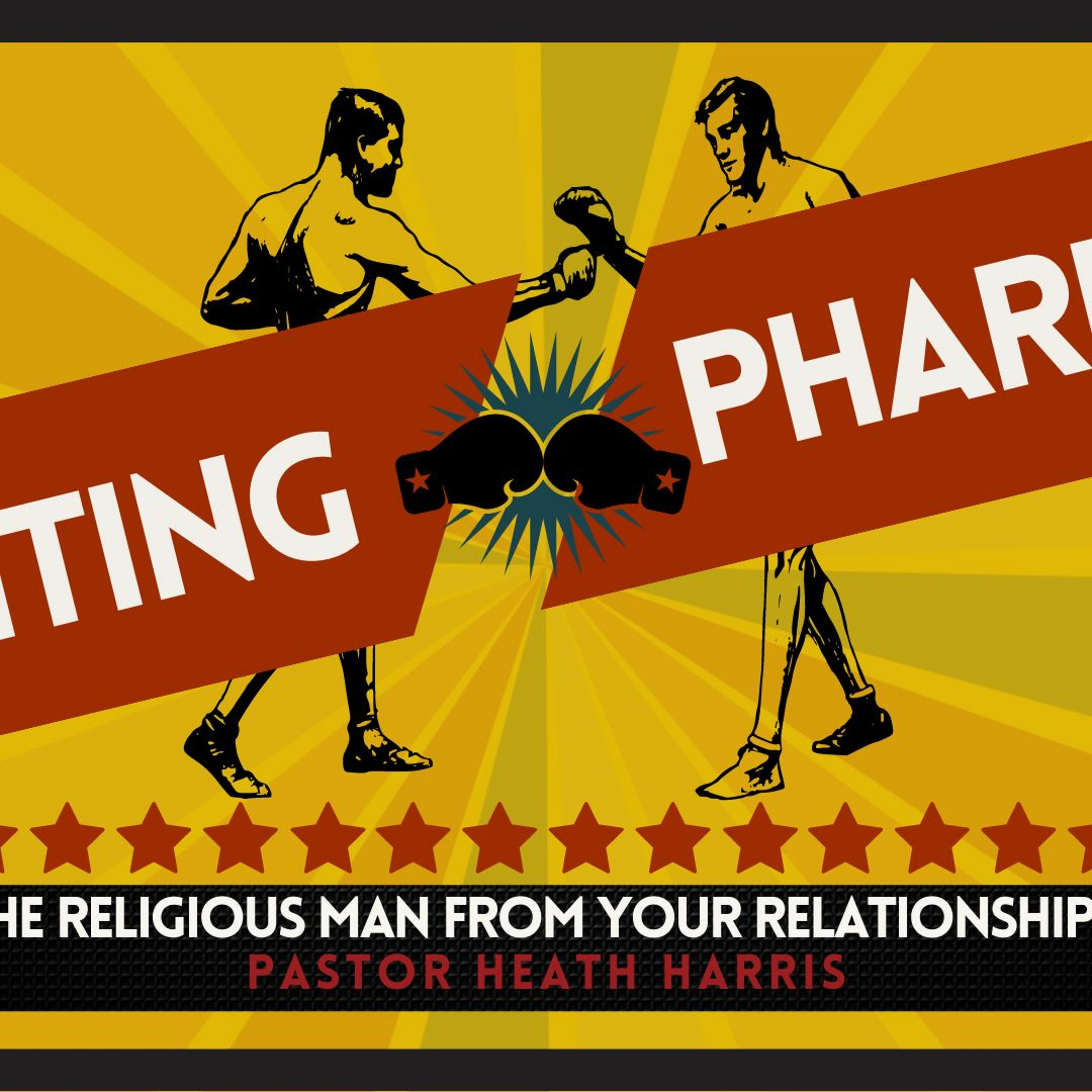 Fighting Pharisees (Removing the Religious Man from Your Relationship With Christ) episode artwork