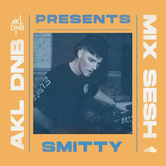 AKL DNB Presents Mix Sesh - SMITTY
