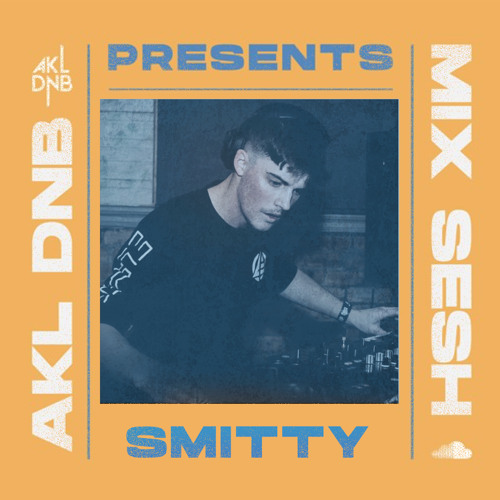 AKL DNB Presents Mix Sesh - SMITTY