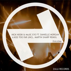 Nick Hook & Majic Eye Feat. Danielle Morgan - A Kiss To Far