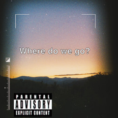 Where do we go?Prod_alexxsuniverse