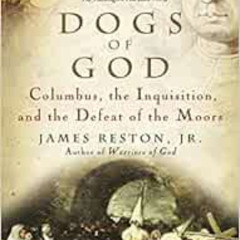 [READ] PDF 📚 Dogs of God: Columbus, the Inquisition, and the Defeat of the Moors by