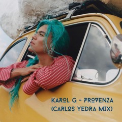 Karol G - Provenza (Carlos Yedra Mix)