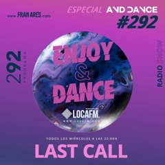 Enjoy & Dance With Fran Ares #292 · Especial LAST CALL