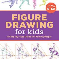 [VIEW] KINDLE 📌 Figure Drawing for Kids: A Step-By-Step Guide to Drawing People (Dra