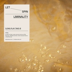 Liminality (Long Play Take 4)