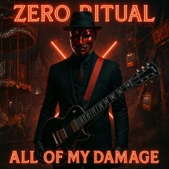 ZERO RITUAL - ALL OF MY DAMAGE - STUDIO MASTER -X- 2025