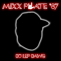 DJ Lep Dawg Mixx Plate '87 #OldSkoolMixx #OG #LaieBoy