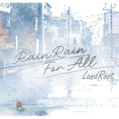 【BOF21】 Rain Rain For All