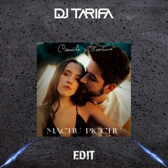 Camilo X Evaluna Montaner - Machu Picchu - DJ TARIFA EDIT 2021