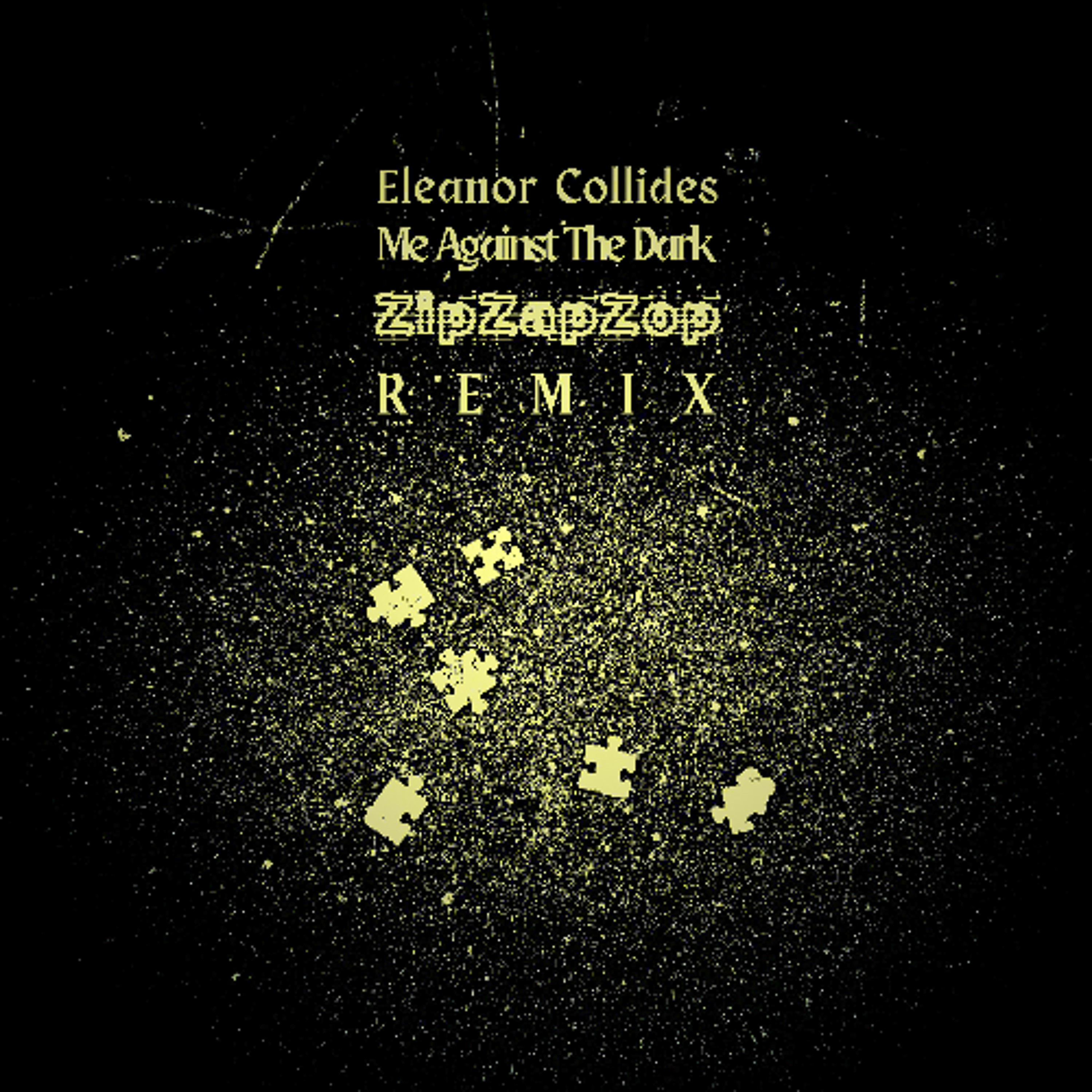 ZipZapZop Feat. Eleanor Collides - Me Against The Dark Remix  [Dub] episode artwork