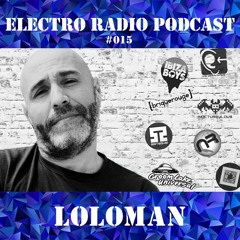 Electro Radio Podcast #015 : 𝗟𝗢𝗟𝗢𝗠𝗔𝗡 (MB Elektronics, COD3 QR, Ibiza Boys, Metröhm...)