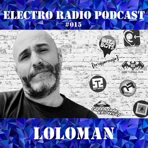 Electro Radio Podcast #015 : 𝗟𝗢𝗟𝗢𝗠𝗔𝗡 (MB Elektronics, COD3 QR, Ibiza Boys, Metröhm...)