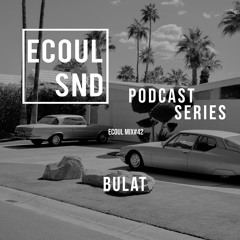 ECOUL SND Podcast Series - Bulat