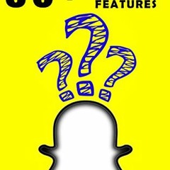 View [EPUB KINDLE PDF EBOOK] Using Snapchat - Quickstart Guide: 50+ Tricks, Tips, and