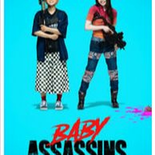 Stream Baby Assassins 2 Babies (2023) FulL Free Movie Online ...