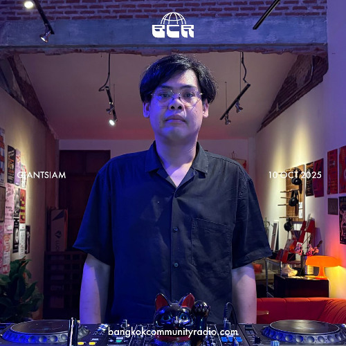 GiantSiam - 10th October 2025 | Bangkok Community Radio