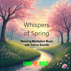 Whispers of Spring - Relaxing Meditation Music with Nature Sounds
